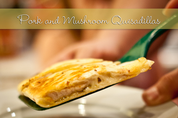 Post image for The Good and Good for You Challenge Week 4: Pork And Mushroom Quesadillas (and a Giveaway)